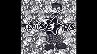 Tois "R" Us - Self-Titled CD 2004 (Full Album)