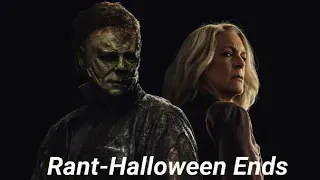 Halloween Ends Rant(Spoilers)