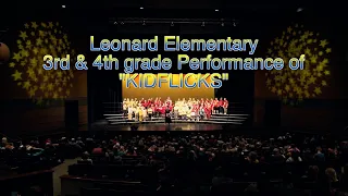 Leonard Elementary 3rd and 4th Grade Concert: "Kidflicks"