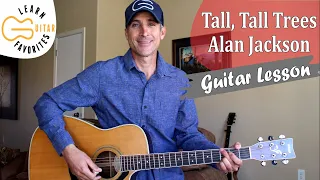 Tall, Tall Trees - Alan Jackson - Guitar Lesson | Tutorial