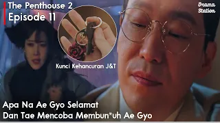 Penthouse Season 2 Episode 11 Pembahasan Preview Apa Ae Gyo Akan Selamat (ep11&ep 12) K-Drama