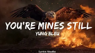 Yung Bleu - You're Mines Still feat. Drake  || Music Zion
