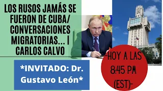Los rusos jamás se fueron de Cuba/ Conversaciones migratorias... | Carlos Calvo