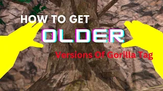 How To Get OLDER VERSIONS Of Gorilla Tag! (NO PC) EASY!