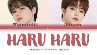 TREASURE HYUNSUK & JIHOON (현석 & 지훈) - 'HARU HARU (Day by Day)' COVER (COLOR CODED HAN/ROM/ENG)