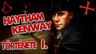 Haytham Kenway története I. - Hogyan vált belőle templomos?