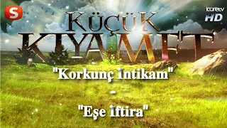 Küçük Kıyamet 34. Bölüm HD "Korkunç İntikam" - "Eşe İftira" HD | Samanyolu Tv | Küre Tv