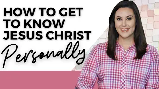 How To Get To Know Jesus Christ Personally 🙏