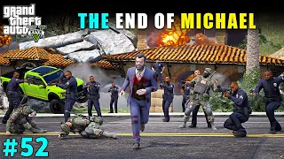 THE END OF MICHAEL | GTA 5 GAMEPLAY #52