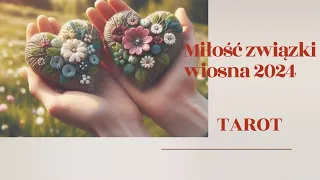 Tarot miłość związki kwiecień maj czerwiec 2024 wszystkie znaki zodiaku