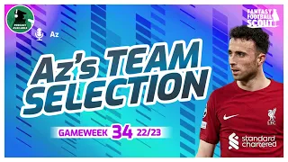 In Need of a Lift | Az's Team Selection GW 34 | Fantasy Premier League 22/23