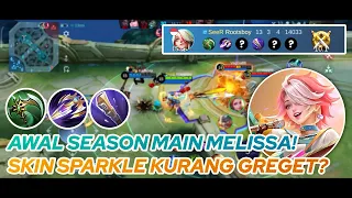 MELISSA GAMEPLAY | AWAL SEASON MAIN MELISSA! SKIN SPARKLE KURANG GREGET? | MLBB