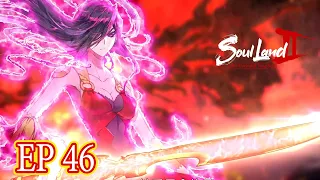 【SoulLand 2The Unrivaled Tang Sect】EP46  #DouLuoDaLu #斗罗大陆