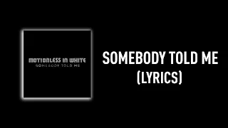 Motionless in White - Somebody Told Me (Lyrics)