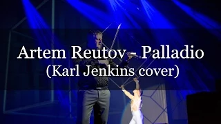 Artem Reutov - Palladio (Karl Jenkins cover)