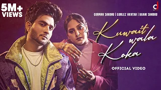 Kuwait Wala Koka (Official Video) Gurman Sandhu | Baani Sandhu  | Desi Crew | Kaptaan