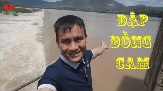 Cùng khám phá ĐẬP ĐỒNG CAM công trình thủy lợi lớn nhất tỉnh Phú Yên
