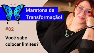 VOCÊ SABE COLOCAR LIMITES? - MARATONA DA TRANSFORMAÇÃO - ANAHY D'AMICO