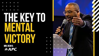 The Key To Mental Victory (Part 2) | Min. Dean D.