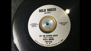 Let Me Down Easy ~ Bold Breed feat "B. G."