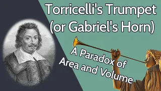 Torricelli's Trumpet (or Gabriel's Horn): A Paradox of Area and Volume