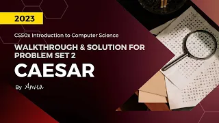 [2023] CS50 - (Week 2) Caesar (Less Comfortable) | Walkthrough & Guide for Beginners | By Anvea