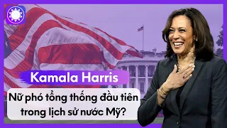 Kamala Harris - Nữ Phó Tổng Thống Đầu Tiên Trong Lịch Sử Nước Mỹ?