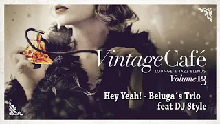 Hey Yeah - Beluga´s Trio from Vintage Café Vol. 13