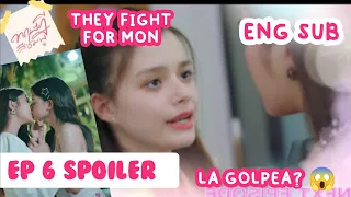 THEY FIGHT FOR MON 😮 LA GOLPEA? 😱GAP EP 6 SPOILER [ENG SUB]