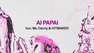 Anitta feat Mc Danny e Hitmaker -   AI PAPAI (AUDIO OFICIAL)