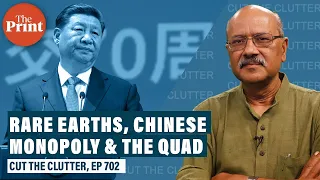 What are rare earths, why they are strategically critical & how China monopoly is an issue for Quad