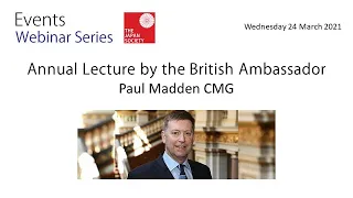 2021 Annual Lecture by the British Ambassador to Japan, Paul Madden CMG