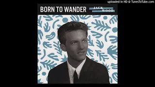 Born To Wander - Jack Wood