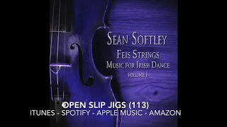 Open Slip Jigs (113) - Sean Softley - Feis Strings: Music for Irish Dance