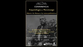 Conferencia "Arqueología y mecenazgo. Alberto I de Mónaco y las cuevas prehistóricas".