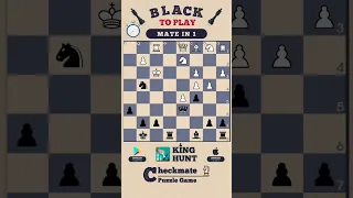 Checkmate in ONE Puzzle 65 | Black 2 Move | King Hunt Chess Puzzle Game | Chess Puzzles #shorts