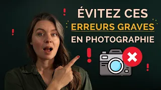 6 erreurs que TOUT débutant en photographie doit éviter - Conseils pour réaliser des photos pro !