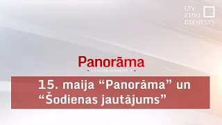 15. maija "Panorāma" un "Šodienas jautājums"