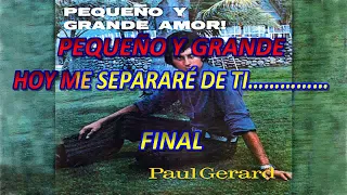 PEQUEÑO Y GRAN AMOR - PAUL GERARD - KARAOKE