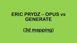 Eric Prydz - Generate vs Opus (2020) 3d mapping