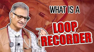 What is a Loop Recorder? - Remotely Monitoring Your Heart for Arrhythmias