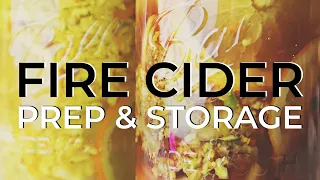 Preparing & Storing Fire Cider