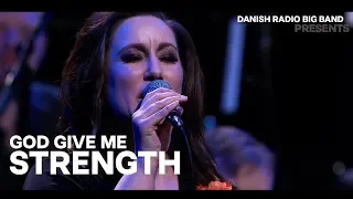 God Give me Strength //  DR Big Band  with Lisa Nilsson (Live)