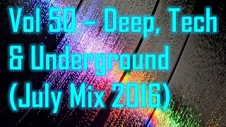 Vol 50 - Deep House, Tech House & Underground (July 2016)