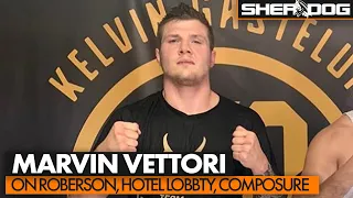 Marvin Vettori: Roberson Fight, Hotel Lobby Confrontation, Fighting Composed and Building His Name