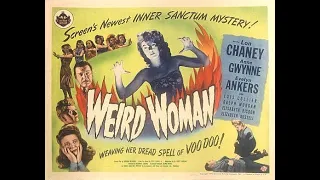 WEIRD WOMAN (1944) Theatrical Trailer - Lon Chaney Jr., Anne Gwynne, Evelyn Ankers