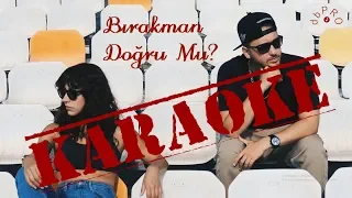 Bırakman Doğru Mu? - Zeynep Bastık ft. Anıl Piyancı(KARAOKE)