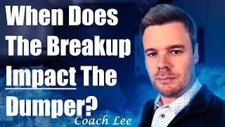 When Does The Breakup Hit The Dumper or Affect Your Ex?