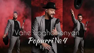 Vahe Soghomonyan - Popurri №4 KYANQS /Cover Aram Asatryan/