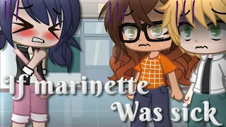 If marinette was sick ||Miraculous Ladybug [MLB] skit|| Gacha Club